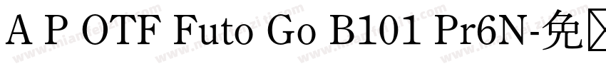 A P OTF Futo Go B101 Pr6N字体转换